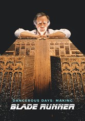 Dangerous Days : Making Blade Runner