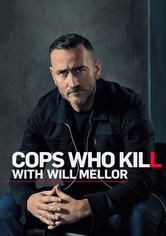 Cops Who Kill With Will Mellor