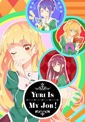 Yuri Is My Job! - streaming tv series online
