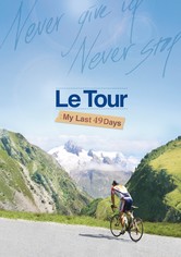 Le Tour: My Last 49 Days