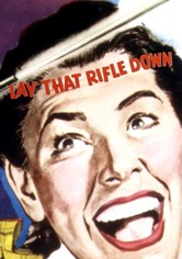 Lay That Rifle Down