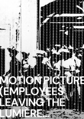 Motion Picture (Employees Leaving the Lumière Factory)