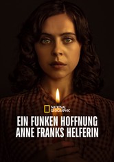 Ein Funken Hoffnung – Anne Franks Helferin