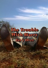 'The Trouble with Harry' Isn't Over
