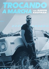 Trocando a Marcha com Aaron Kaufman