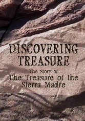 Discovering Treasure: The Story of 'The Treasure of the Sierra Madre'