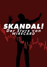 Skandal! Der Sturz von Wirecard