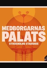 Medborgarnas palats - Historien om Stockholms stadshus