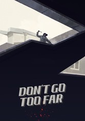 Don't Go Too Far