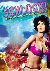 Schlock! The Secret History of American Movies