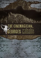 The Cinemagician, Georges Méliès