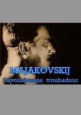 Majakovskij - revolutionens trubadur