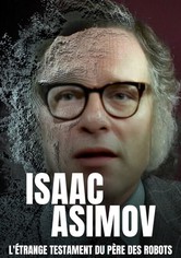 Isaac Asimov : L'Étrange Testament du père des robots