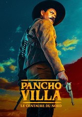 Pancho Villa : le Centaure du Nord