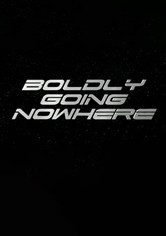 Boldly Going Nowhere