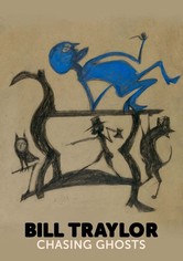Bill Traylor: Chasing Ghosts