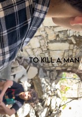 To Kill A Man