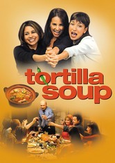 Tortilla Soup – Die Würze des Lebens