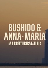 Bushido & Anna-Maria – Alles auf Familie