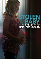 Stolen Baby: The Murder Of Heidi Broussard