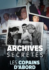 Archives secrètes • Les copains d'abord
