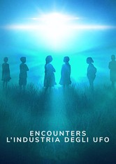 Encounters: l'industria degli UFO