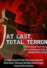 At Last... Total Terror! - The Incredible True Story of 'Axe' and 'Kidnapped Coed