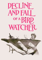 Decline and Fall ...of a Birdwatcher