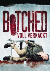 Botched - Voll verkackt