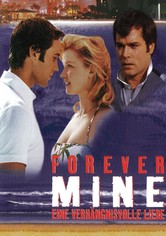 Forever Mine – Eine verhängnisvolle Liebe