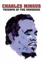 Charles Mingus: Triumph of the Underdog