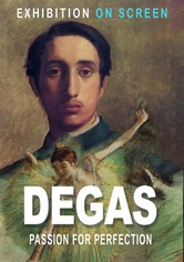 Exhibition on Screen: Degas - Leidenschaft für Perfektion