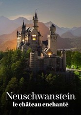 La « Folie » de Louis II : Neuschwanstein, le château enchanté