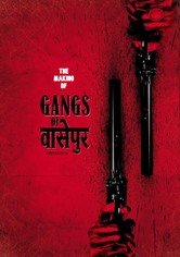 Gangs of Wasseypur - Making Uncut -  The Roots of Revenge from Wasseypur