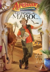 Arthur L'Aventurier : Les trésors du Maroc