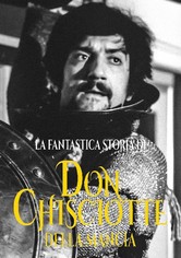 La fantastica storia di Don Chisciotte della Mancia