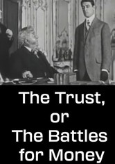 The Trust, or The Battles for Money