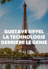 Gustave Eiffel : La technologie derrière le génie