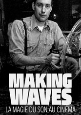Making waves : la magie du son au cinéma