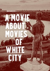A Movie about Movies of White City