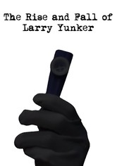 The Rise and Fall of Larry Yunker