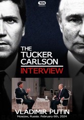 Tucker Carlson: The Vladimir Putin Interview
