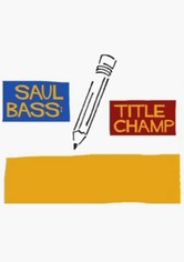 Saul Bass : Title Champ