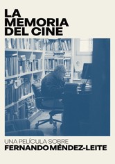 La memoria del cine: una película sobre Fernando Méndez-Leite