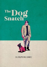 The Dog Snatch