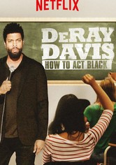 DeRay Davis: How to Act Black