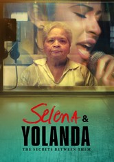 Selena & Yolanda: The Secrets Between Them