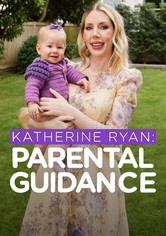 Katherine Ryan: Parental Guidance