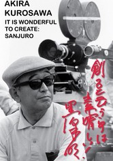 Akira Kurosawa: It Is Wonderful to Create: 'Sanjuro'