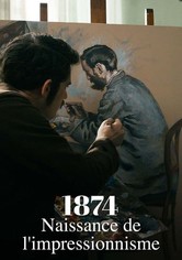 1874, la naissance de l'impressionnisme